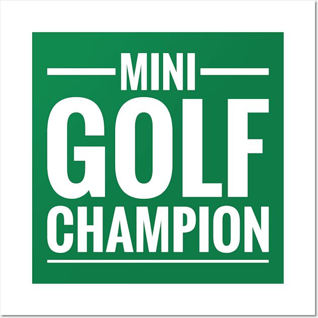 MINI GOLF CHAMPION Wall Art by BWXshirts